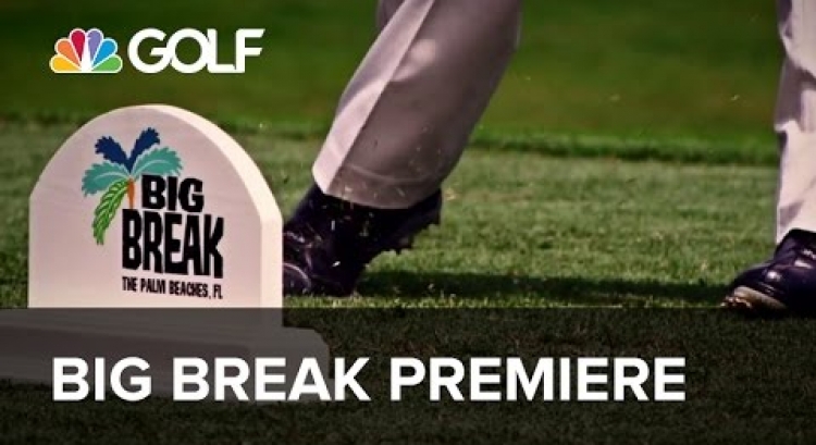 Big Break The Palm Beaches FL Premieres Monday, February 2nd | Golf Channel