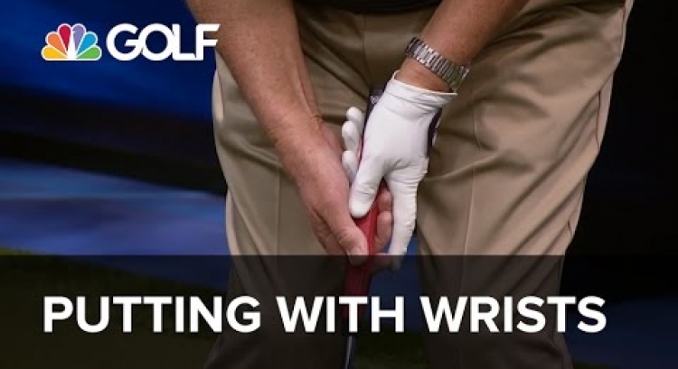 Putting With Wrists - School of Golf | Golf Channel