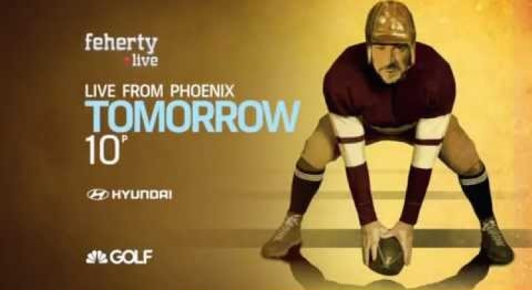 Feherty Live from Phoenix Tomorrow at 10PM ET | Golf Channel