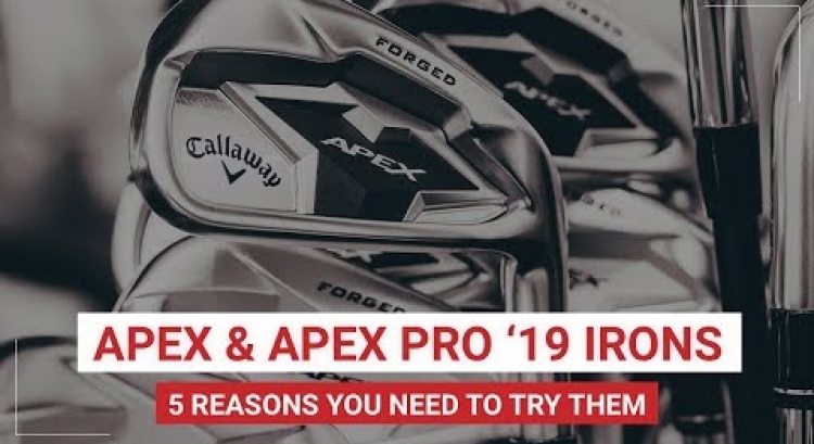 Callaway Apex & Apex Pro Irons || 5 Reasons You Need To Try Them