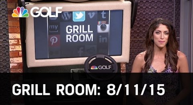 Grill Room 8/11/15 | Golf Channel