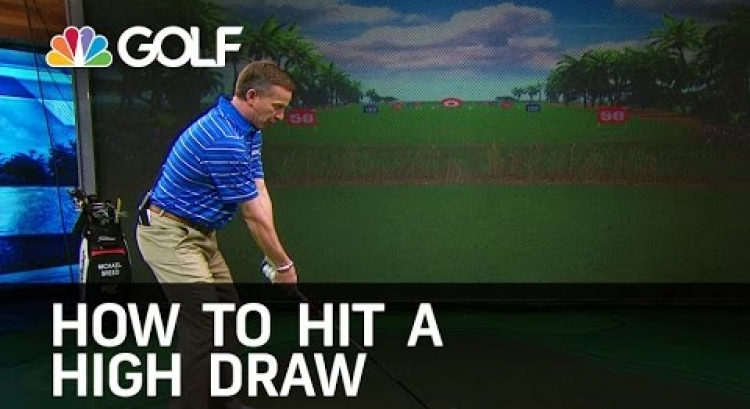 How To Hit A High Draw | Golf Channel