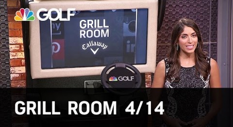 Grill Room 4/14 Preview | Golf Channel
