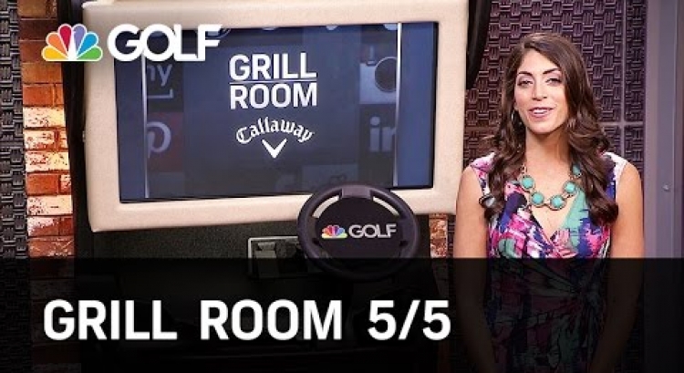 Grill Room 5/5 Preview | Golf Channel