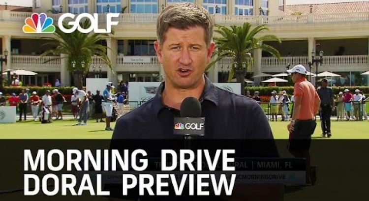 Morning Drive - WGC Cadillac at Doral | Golf Channel