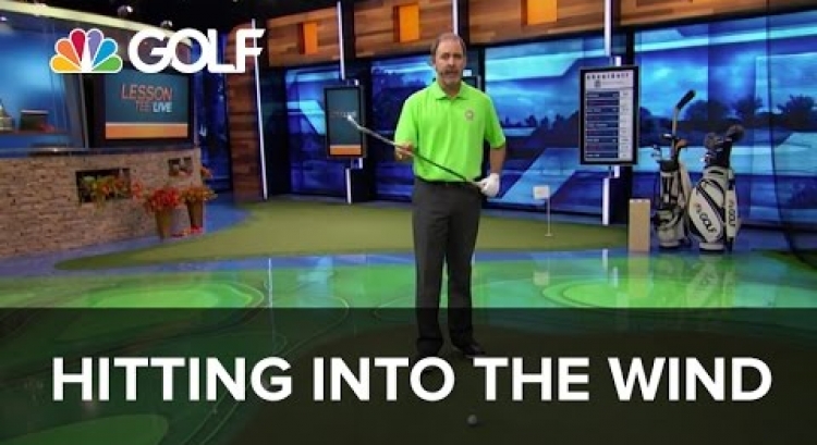 Hitting Into the Wind - Lesson Tee Live | Golf Channel