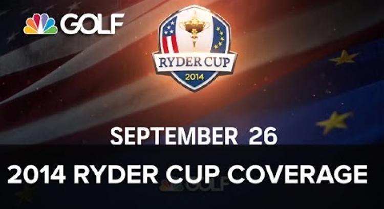 2014 Ryder Cup Coverage Starts Sep 26 | Golf Channel