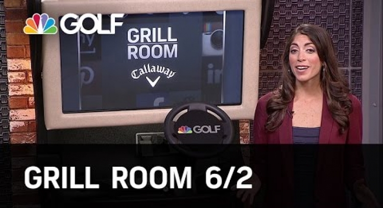 Grill Room 6/2 Preview | Golf Channel