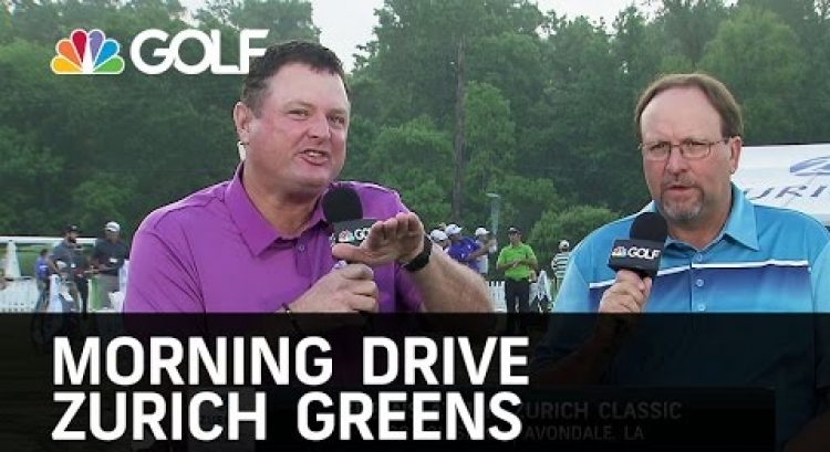 Morning Drive - Zurich Classic Greens Report | Golf Channel