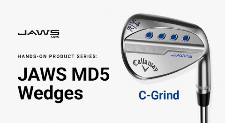 JAWS MD5 Wedge C-Grind || Hands-on Product Series